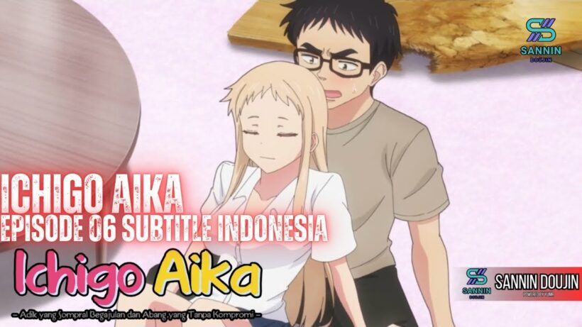 Ichigo Aika Episode 06 Subtitle Indonesia