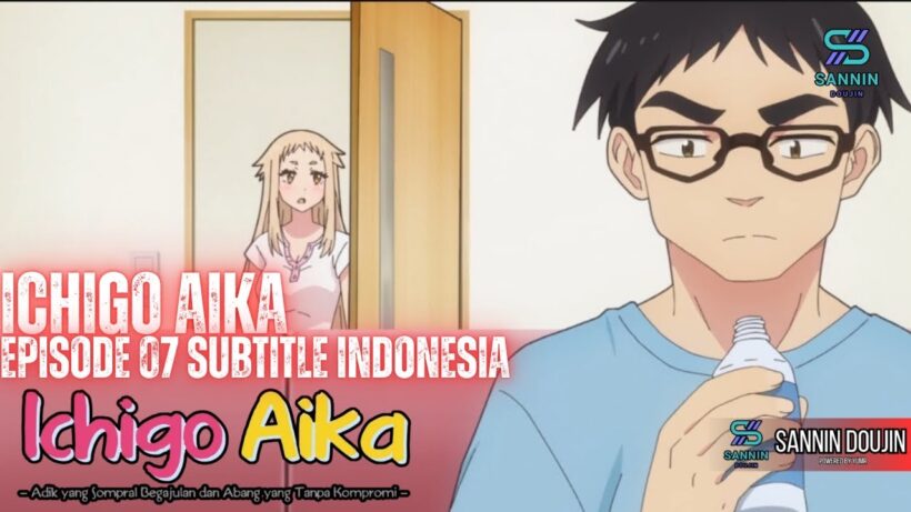 Ichigo Aika Episode 07 Subtitle Indonesia