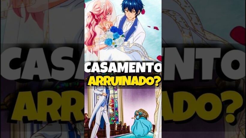 A HEROINA ARRUINOU O CASAMENTO?! | The Villainess Is Adored #animes #thevillainessisadored #otaku