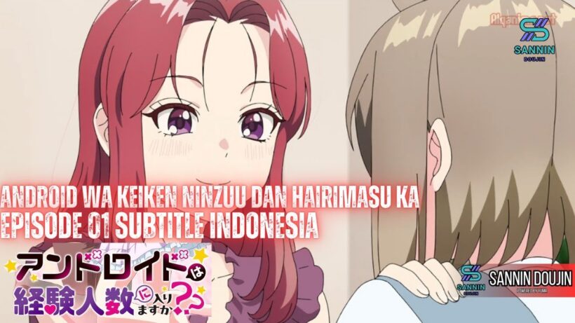 Android wa Keiken Ninzuu dan Hairimasu ka Episode 01 Subtitle Indonesia