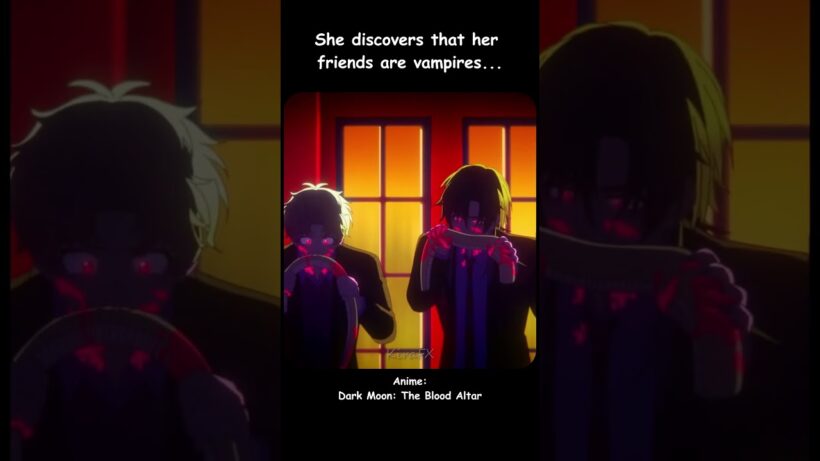 She DISCOVERS that her FRIENDS are VAMPIRES 😳 | Dark Moon | #anime #animeedit #shorts