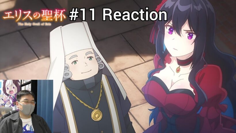 「エリスの聖杯」11話 リアクション The Holy Grail of Eris Episode 11 reaction