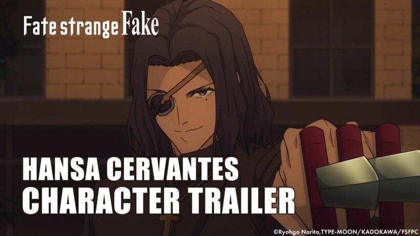 Fate/strange Fake | HANSA CERVANTES CHARACTER TRAILER
