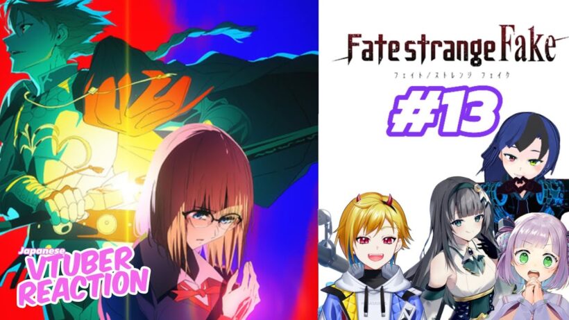 Fate/Strange Fake Episode 13 | Japanese Vtuber Reaction Mashup