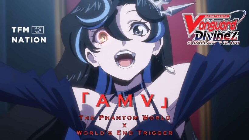 Cardfight!! Vanguard Divinez Parallactic Clash「AMV」"The Phantom World" x "World's End Trigger"