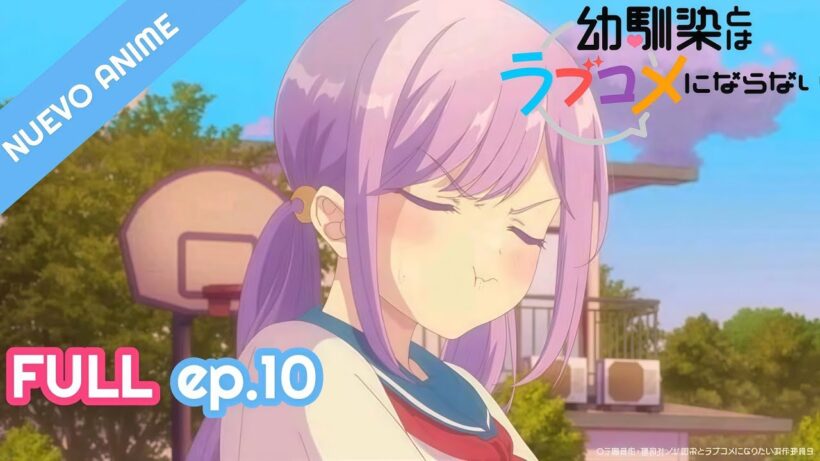Episodio Completo 10 | Osananajimi to Wa love comedy ni naranai | Sub Español | FULL HD