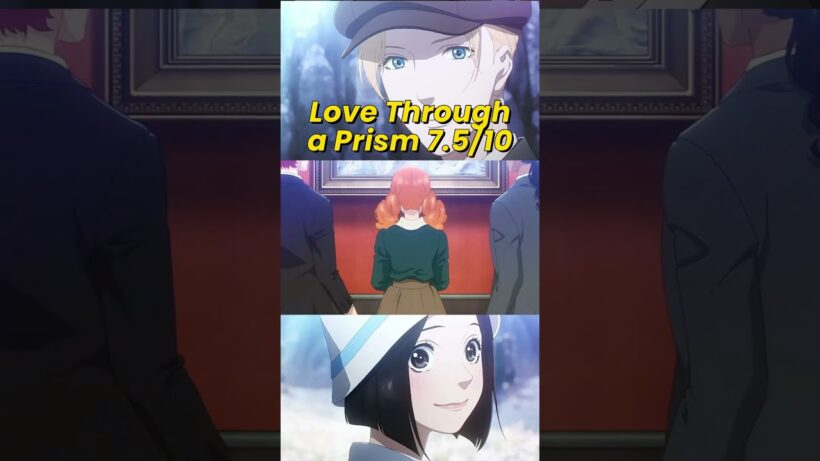 Love Through A Prism #anime #animereview