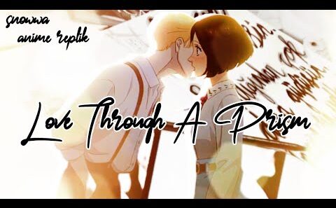 Love Through A Prism Sanat Dolu Animeden İlham Veren Replik 🖌️🎨