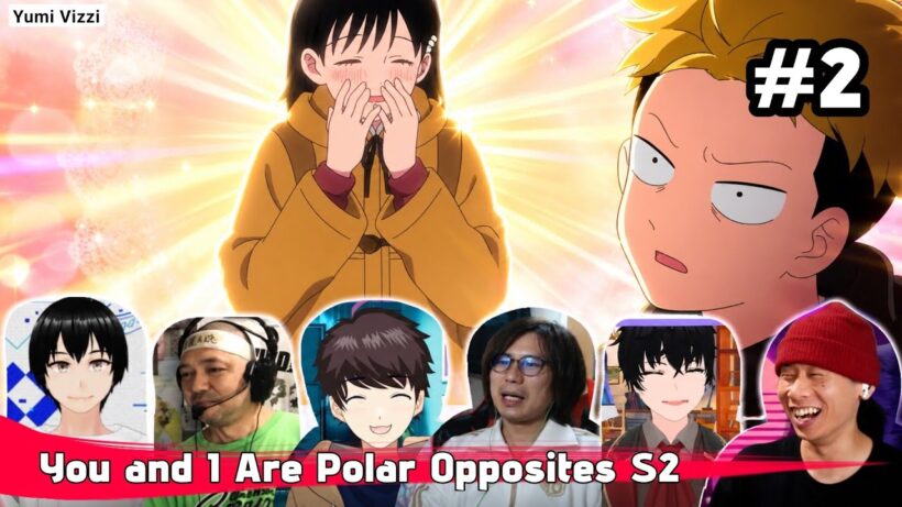 You and I Are Polar Opposites S2 Episode 2 [Japanese Reaction Mashup] 正反対な君と僕 2期 2話 リアクション