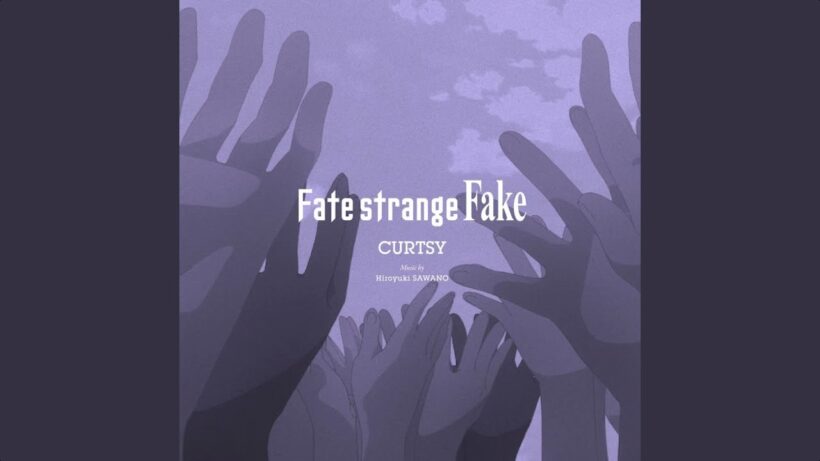 CURTSY ᐸExtended Versionᐳ (From The TV Anime "Fate/strange Fake")