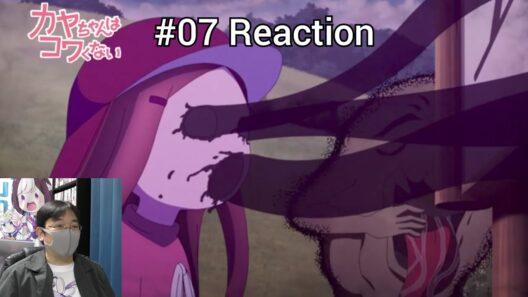 「カヤちゃんはコワくない」07話 リアクション Kaya-chan Isn't Scary Episode 07 reaction