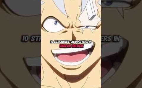 10 Strongest Characters in Undead Unluck 💪 #undeadunluck #anime