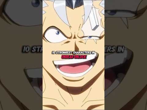 10 Strongest Characters in Undead Unluck 💪 #undeadunluck #anime