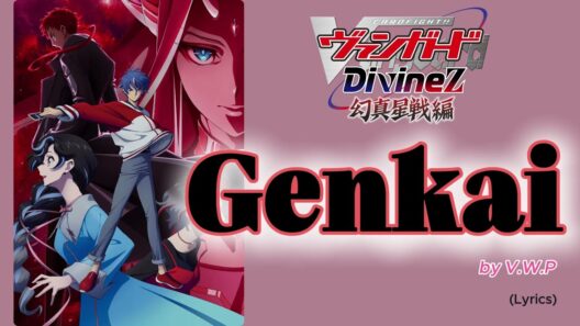 『 CARDFIGHT!! VANGUARD Divinez Genma Seisen-hen 』- Opening FULL " Genkai " by V.W.P (Lyrics)