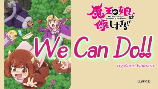 『 Maou no Musume wa Yasashisugiru!! 』- Opening FULL " We Can Do!! " by Kaori Ishihara (Lyrics)