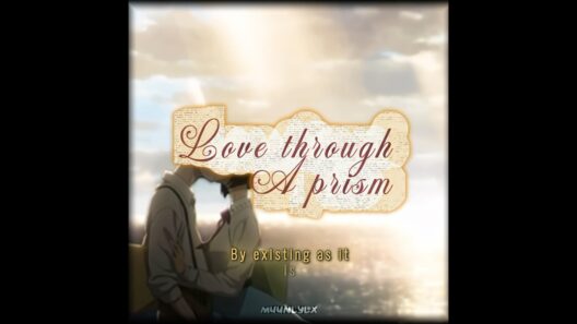 Love through a prism || Edit — About you